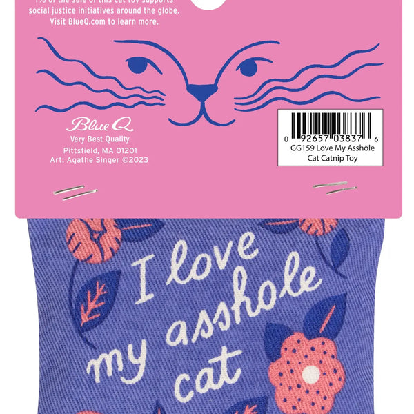 "l love my asshole cat" capnip
