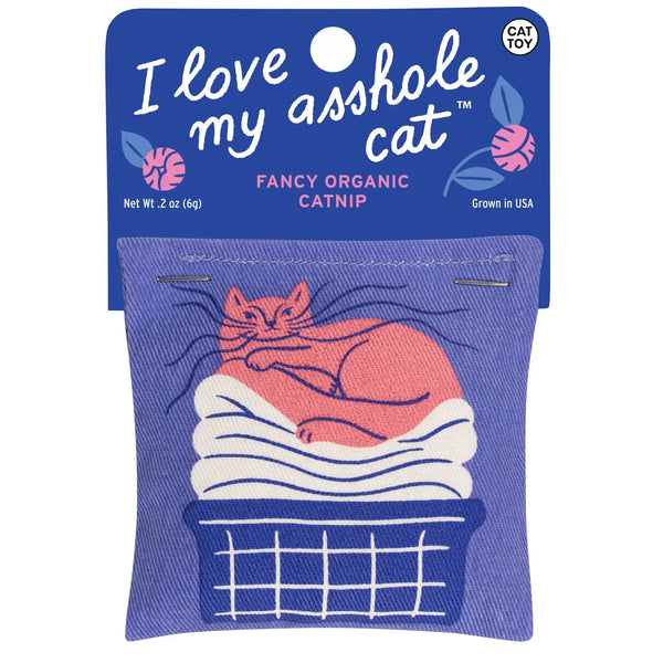 "l love my asshole cat" capnip